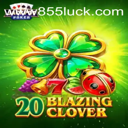 Explore o Fascinante Mundo de 20BlazingClover: Uma Jornada de Sorte com 855Luck